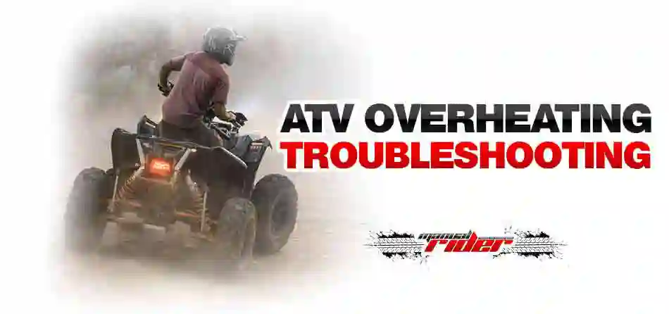 ATV overheating Troubleshooting