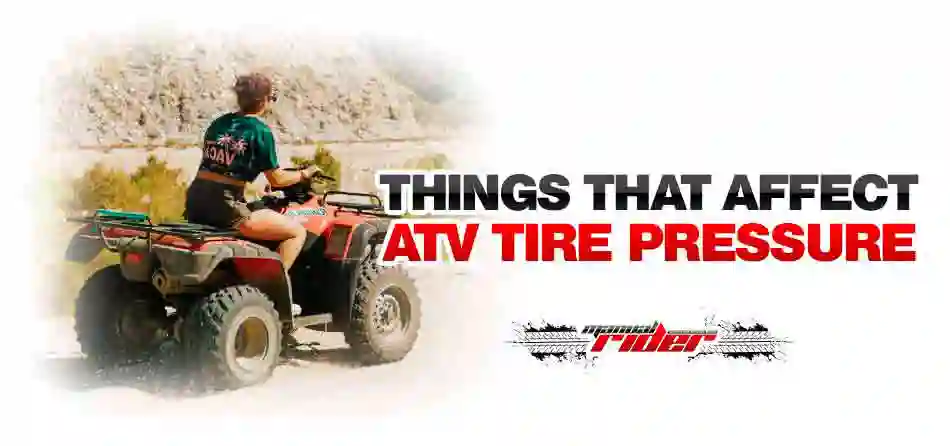 Things that affect to atv tire pressure