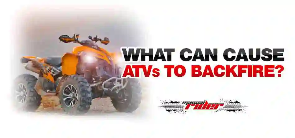 What can cause ATVs to backfire