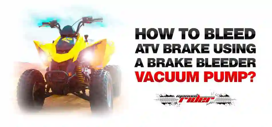 How to bleed ATV brake using a brake bleeder vacuum pump