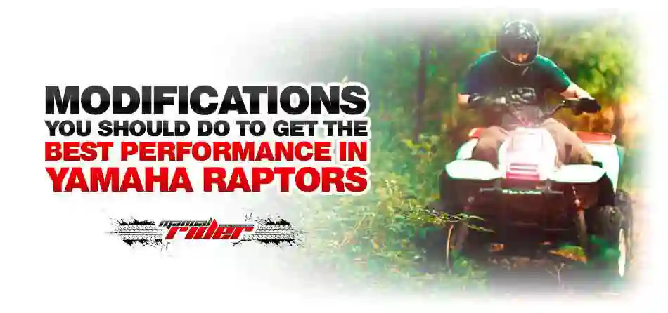 Modifications you should do to yamaha raptor