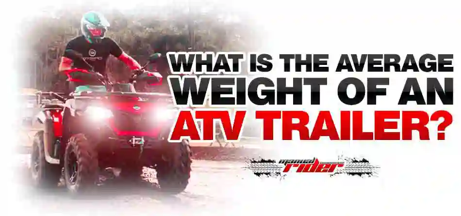 What is the Average weight of an ATV trailer