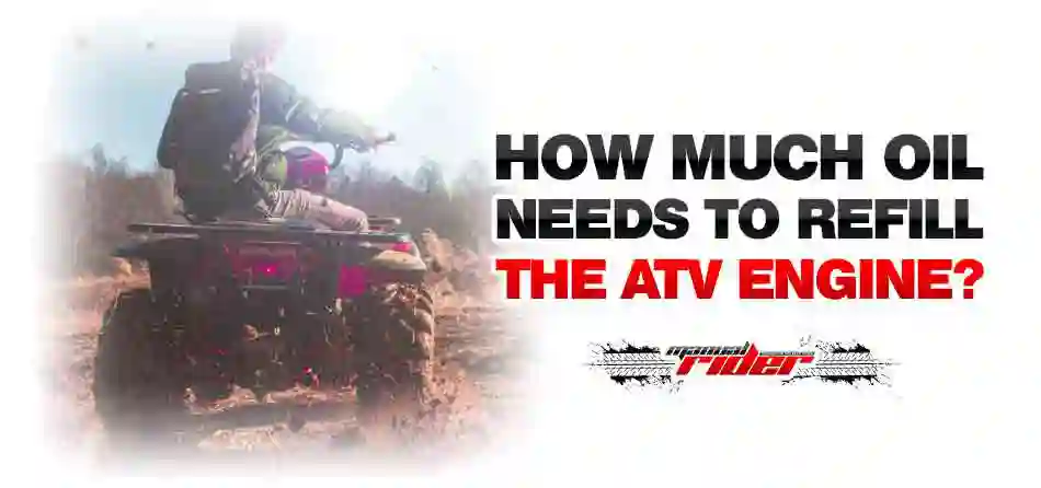 how much oil needs to refill the atv engine