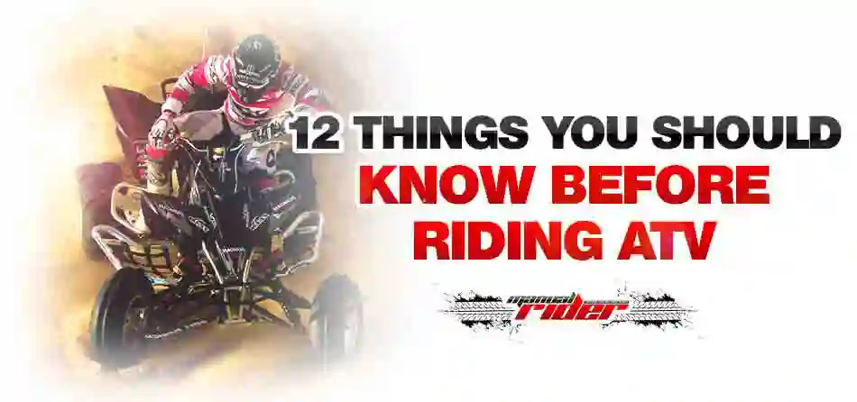 12 things you should know before riding atv