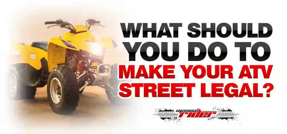 What should you do to make your ATV street legal